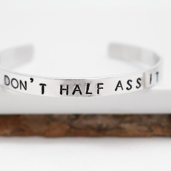 Don't Half A** It - Hand Stamped Anodized Aluminum Bangle - Adjustable - Picture 10 of 12